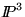 $\mbox{$I \! \! P$}^3$