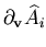 $\partial_{\bf v} {\widehat A}_i$
