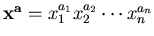 ${\bf x}^{\bf a} = x_1^{a_1} x_2^{a_2} \cdots x_n^{a_n}$