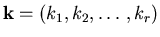 ${\bf k} = (k_1,k_2,\ldots,k_r)$