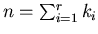 $n = \sum_{i=1}^r k_i$