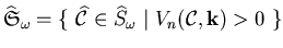 ${\widehat {\frak S}_\omega}
= \{ \ {\widehat {\cal C}} \in {\widehat S}_\omega \ \vert
\ V_n({\cal C},{\bf k}) > 0 \ \}$