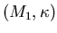 $(M_1,\kappa)$