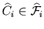 ${\widehat C}_i \in {\widehat {\cal F}}_i$
