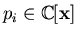$p_i \in {\Bbb C}[{\bf x}]$