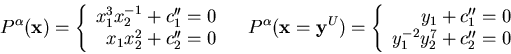 \begin{displaymath}
P^{\alpha}({\bf x})
= \left\{
\begin{array}{r}
x_1^3 x_2...
...c''_1 = 0 \\
y_1^{-2} y_2^7 + c''_2 = 0
\end{array} \right.
\end{displaymath}