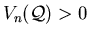$V_n({\cal Q}) > 0$
