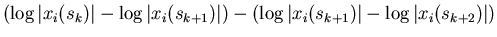 $\displaystyle (\log\vert x_i(s_k)\vert - \log\vert x_i(s_{k+1})\vert)
- (\log\vert x_i(s_{k+1})\vert - \log\vert x_i(s_{k+2})\vert)$