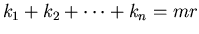 $k_1 + k_2 + \cdots + k_n = mr$