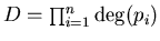 $D = \prod_{i=1}^n \deg(p_i)$