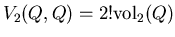$V_2(Q,Q) = 2! {\rm vol}_2(Q)$