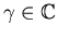 $\gamma \in {\Bbb C}$