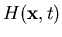 $H({\bf x},t)$