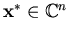 ${\bf x}^* \in {\Bbb C}^n$