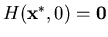 $H({\bf x}^*,0) = {\bf0}$