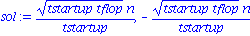 sol := (tstartup*tflop)^(1/2)*n/tstartup, -(tstartup*tflop)^(1/2)*n/tstartup