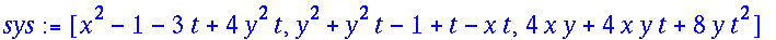 sys := [x^2-1-3*t+4*y^2*t, y^2+y^2*t-1+t-x*t, 4*x*y...