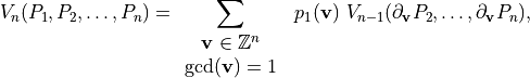 V_n (P_1,P_2,\ldots,P_n) =
\sum_{\begin{array}{c}
          {\bf v} \in {\mathbb Z}^n \\ {\rm gcd}({\bf v}) = 1
      \end{array} } \ p_1 ({\bf v}) \
V_{n-1}({\partial}_{\bf v} P_2, \ldots , {\partial}_{\bf v} P_n),