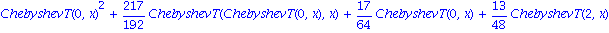 ChebyshevT(0, x)^2+217/192*ChebyshevT(ChebyshevT(0, x), x)+17/64*ChebyshevT(0, x)+13/48*ChebyshevT(2, x)+17/384*ChebyshevT(3, x)+1/192*ChebyshevT(4, x)+1/1920*ChebyshevT(5, x)