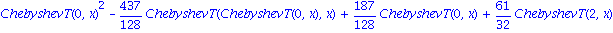 ChebyshevT(0, x)^2-437/128*ChebyshevT(ChebyshevT(0, x), x)+187/128*ChebyshevT(0, x)+61/32*ChebyshevT(2, x)-39/32*ChebyshevT(3, x)+17/32*ChebyshevT(4, x)-5/16*ChebyshevT(5, x)+3/32*ChebyshevT(6, x)-13/...