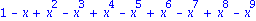 1-x+x^2-x^3+x^4-x^5+x^6-x^7+x^8-x^9