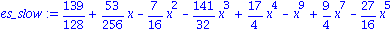 es_slow := 139/128+53/256*x-7/16*x^2-141/32*x^3+17/4*x^4-x^9+9/4*x^7-27/16*x^5